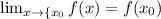 \lim_{x \to \{x_0}} f(x)=f(x_0)