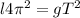 l4\pi ^{2} = gT^{2}