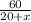 \frac{60}{20+x}