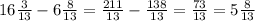 16\frac{3}{13}-6\frac{8}{13}=\frac{211}{13}-\frac{138}{13}=\frac{73}{13}=5\frac{8}{13}