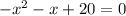 -x^{2}-x+20=0