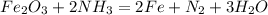 Fe_{2}O_{3} + 2NH_{3} = 2Fe + N_{2} + 3H_{2}O