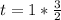 t=1*\frac{3}{2}