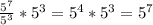 \frac{5^7}{5^3}*5^3 = 5^4*5^3=5^7