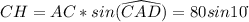 CH=AC*sin(\widehat{CAD})=80sin10\dot{}