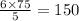 \frac{6 \times 75}{5} = 150