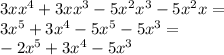 3x {x}^{4} + 3x {x}^{3} - 5 {x}^{2} {x}^{3} - 5 {x}^{2} x = \\3 {x}^{5} + 3{x}^{4} - 5 {x}^{5} - 5 {x}^{3} =\\- 2 {x}^{5} + 3 {x}^{4} - 5 {x}^{3}