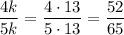 \dfrac{4k}{5k} =\dfrac{4\cdot 13}{5\cdot 13} =\dfrac{52}{65}