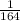 \frac{1}{164}