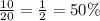 \frac{10}{20} = \frac{1}{2} = 50\%