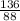 \frac{136}{88}