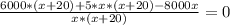 \frac{6000*(x+20)+5*x*(x+20)-8000x}{x*(x+20)}=0