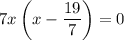 7x\left( x-\dfrac{19}7 \right) =0