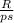 \frac{R}{ps}