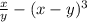 \frac{x}{y}-(x-y)^3