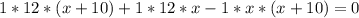 1*12*(x+10)+1*12*x-1*x*(x+10)=0