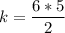 k = \dfrac{6*5}{2}