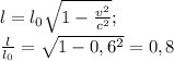 l=l_0\sqrt{1-\frac{v^2}{c^2}};\\\frac{l}{l_0}=\sqrt{1-0,6^2}=0,8