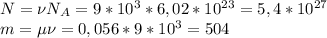 N = \nu N_A =9*10^3*6,02*10^{23}=5,4*10^{27}\\m = \mu \nu = 0,056 * 9*10^3 = 504