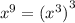 {x}^{9} = {( {x}^{3}) }^{3}