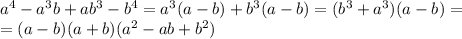 {a}^{4} - {a}^{3} b + a {b}^{3} - {b}^{4} = {a}^{3} (a - b) + {b}^{3} (a - b) = ( {b}^{3} + {a}^{3} )(a - b) = \\ = (a - b)(a + b)( {a}^{2} - ab + {b}^{2} )