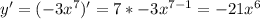 y'=(-3x^7)'=7*-3x^{7-1}=-21x^6