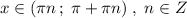 x\in (\pi n\, ;\; \pi +\pi n)\; ,\; n\in Z