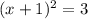 (x+1)^2=3