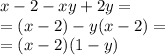 x-2-xy+2y=\\=(x-2)-y(x-2)=\\=(x-2)(1-y)