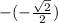 -(-\frac{\sqrt{2} }{2} )