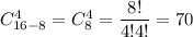 C^4_{16-8}=C^4_8=\dfrac{8!}{4!4!}=70