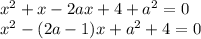 x^2+x-2ax+4+a^2=0\\ x^2-(2a-1)x+a^2+4=0