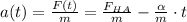 a(t) = \frac{F(t)}{m} = \frac{F_{HA}}{m} - \frac{\alpha}{m} \cdot t