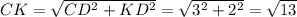 CK=\sqrt{CD^2+KD^2}=\sqrt{3^2+2^2}=\sqrt{13}