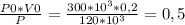 \frac{P0*V0}{P}= \frac{300*10^{3}*0,2 }{120*10^{3} }=0,5