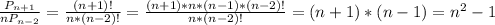 \frac{P_{n+1}}{nP_{n-2}}=\frac{(n+1)!}{n*(n-2)!}=\frac{(n+1)*n*(n-1)*(n-2)!}{n*(n-2)!}=(n+1)*(n-1)=n^2-1