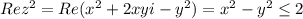 Re z^2=Re(x^2+2xyi-y^2)=x^2-y^2\leq 2