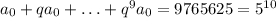 a_0+qa_0+\ldots+q^9a_0=9765625=5^{10}