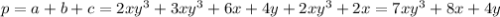 p = a + b + c = 2x {y}^{3} + 3x {y}^{3} + 6x + 4y + 2 x{y}^{3} + 2x = 7x {y}^{3} + 8x + 4y