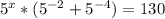 5^{x}*(5^{-2}+5^{-4})=130