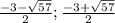 \frac{-3-\sqrt{57}}{2};\frac{-3+\sqrt{57}}{2}