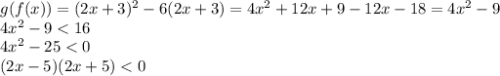 g(f(x))=(2x+3)^2-6(2x+3)=4x^2+12x+9-12x-18=4x^2-9\\4x^2-9