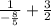 \frac{1} { - \frac{8}{5} } + \frac{ 3}{2}