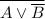 \overline{A \vee \overline{B}}