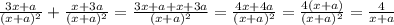 \frac{3x+a}{(x+a)^{2} } +\frac{x+3a}{(x+a)^{2} } =\frac{3x+a+x+3a}{(x+a)^{2} } =\frac{4x+4a}{(x+a)^{2} } =\frac{4(x+a)}{(x+a)^{2} } =\frac{4}{x+a }