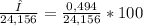 \frac{Δ}{24,156}=\frac{0,494}{24,156} *100%=±2,04%