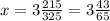 x=3\frac{215}{325}=3\frac{43}{65}