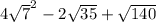 4\sqrt{7}^2-2\sqrt{35} +\sqrt{140}