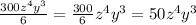 \frac{300 {z}^{4} {y}^{3} }{6} = \frac{300}{6} {z}^{4} {y}^{3} = 50 {z}^{4} {y}^{3}