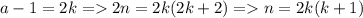 a-1=2k=2n=2k(2k+2)=n=2k(k+1)